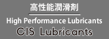 High Performance Lubricants: CIS Lubricants